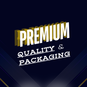 Premium Quality & Packaging